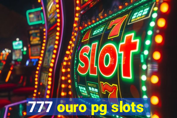 777 ouro pg slots